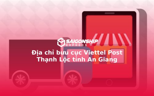 Địa chỉ bưu cục Viettel Post Thạnh Lộc tỉnh An Giang