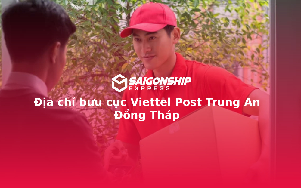 Địa chỉ bưu cục Viettel Post Trung An Đồng Tháp