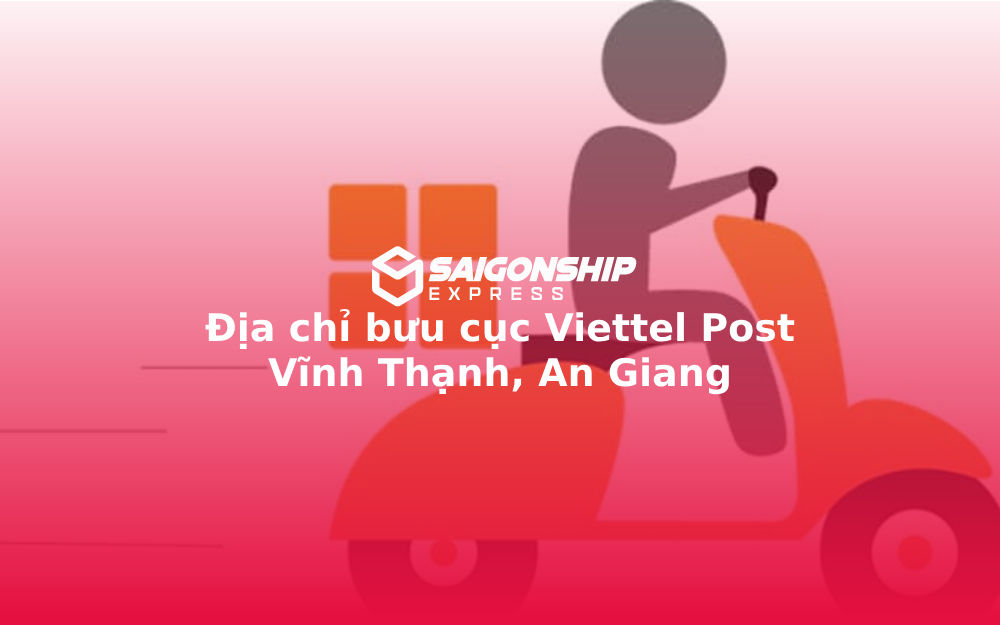 Địa chỉ bưu cục Viettel Post Vĩnh Thạnh, An Giang 1 Địa chỉ bưu cục Viettel Post Vĩnh Thạnh, An Giang
