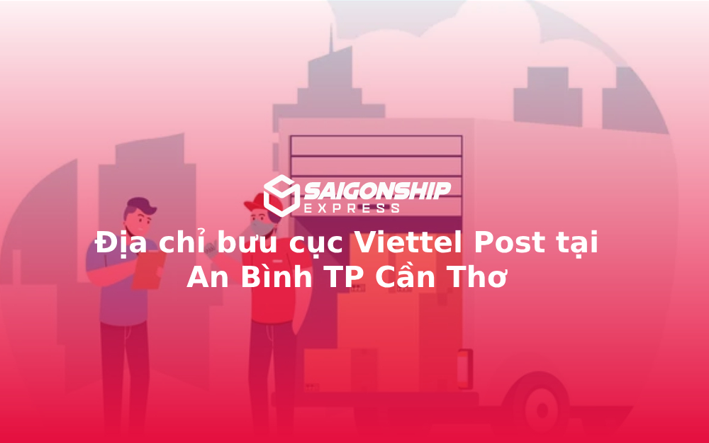 Địa chỉ bưu cục Viettel Post tại An Bình TP Cần Thơ