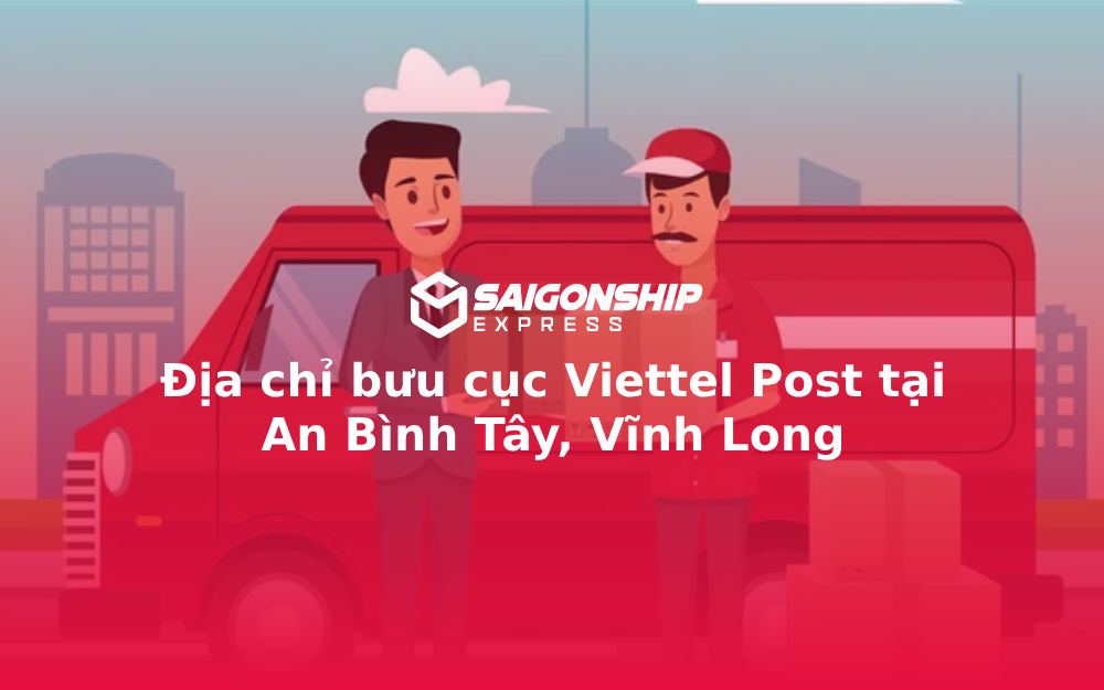 Địa chỉ bưu cục Viettel Post tại An Bình Tây, Vĩnh Long