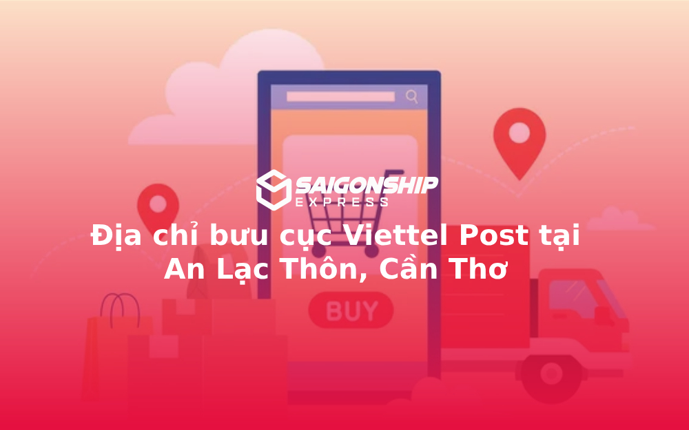 Địa chỉ bưu cục Viettel Post tại An Lạc Thôn, Cần Thơ