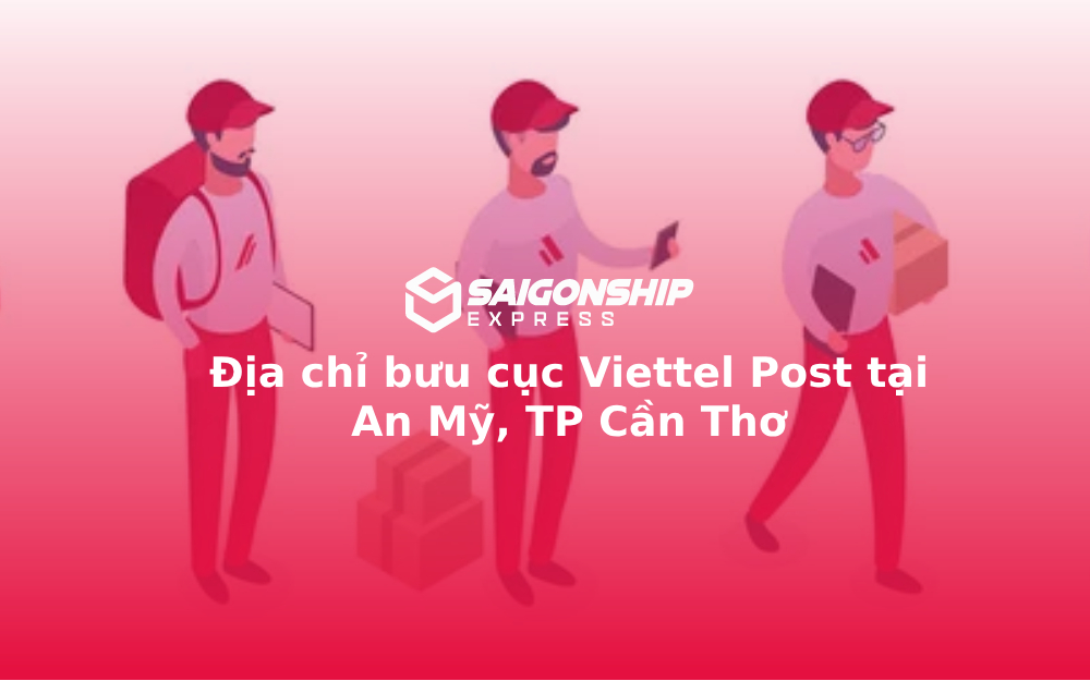 Địa chỉ bưu cục Viettel Post tại An Mỹ, TP Cần Thơ