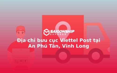 Địa chỉ bưu cục Viettel Post tại An Phú Tân, Vĩnh Long