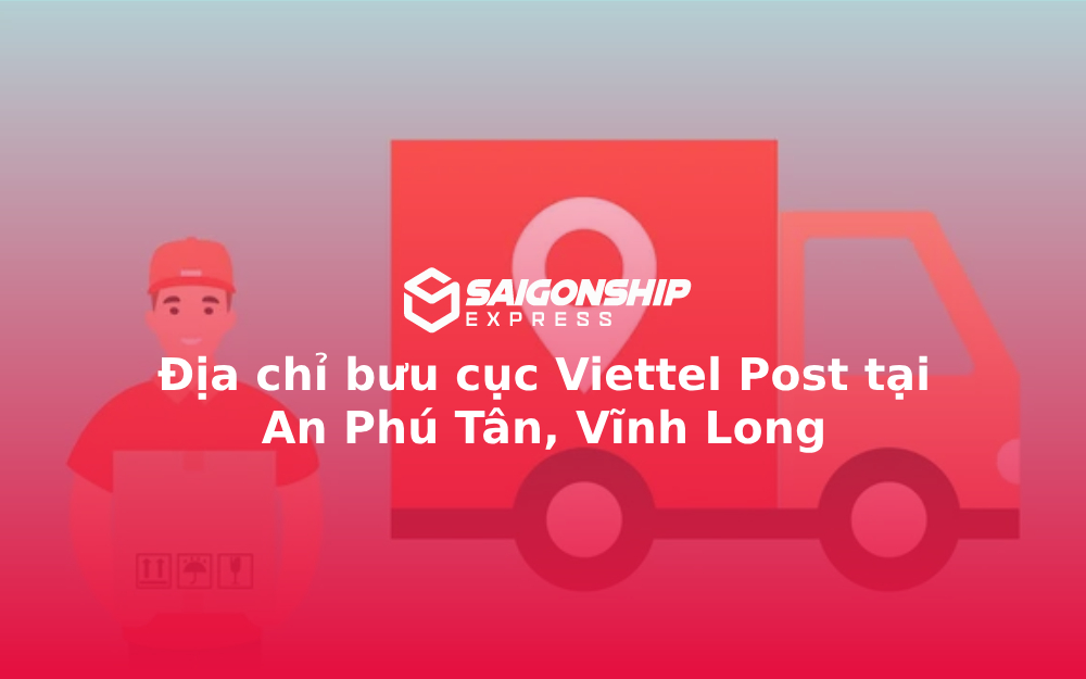 Địa chỉ bưu cục Viettel Post tại An Phú Tân, Vĩnh Long