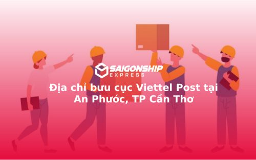 Địa chỉ bưu cục Viettel Post tại An Phước, TP Cần Thơ