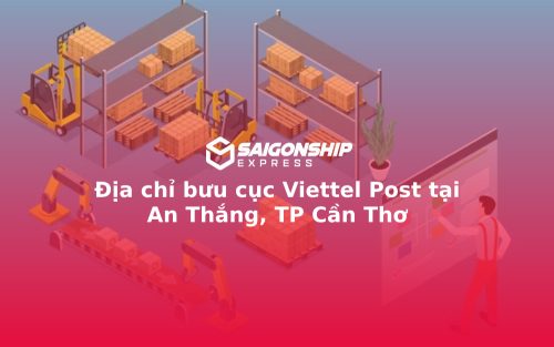 Địa chỉ bưu cục Viettel Post tại An Thắng, TP Cần Thơ