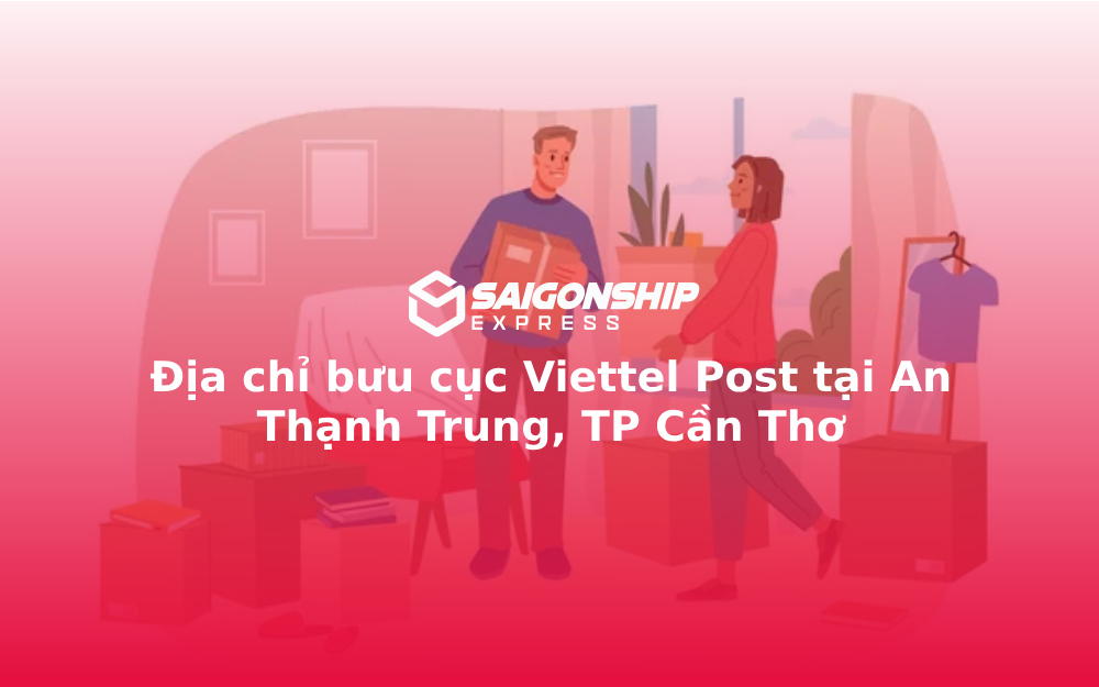 Địa chỉ bưu cục Viettel Post tại An Thạnh Trung, TP Cần Thơ