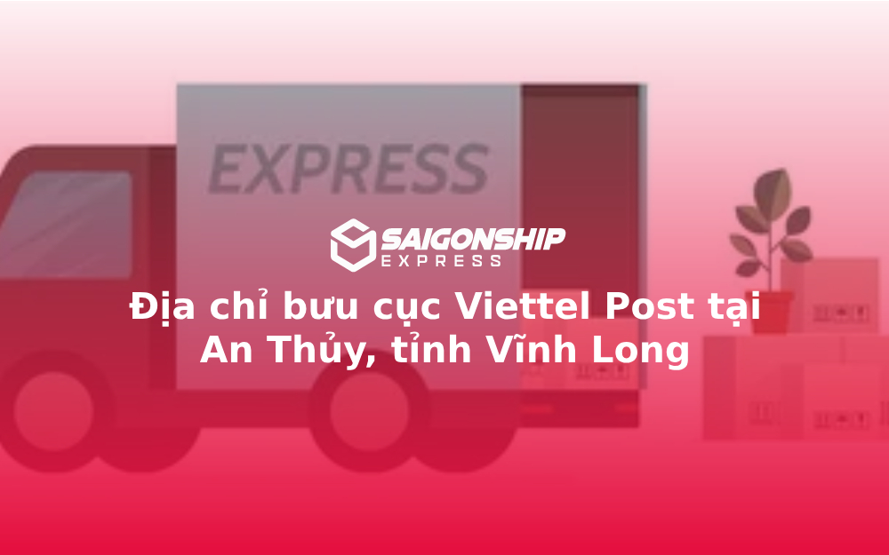 Địa chỉ bưu cục Viettel Post tại An Thủy, tỉnh Vĩnh Long