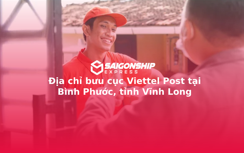 Địa chỉ bưu cục Viettel Post tại Bình Phước, tỉnh Vĩnh Long