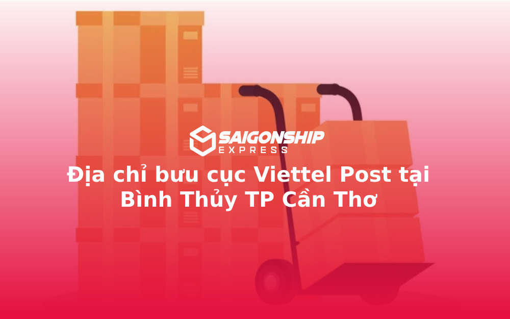 Địa chỉ bưu cục Viettel Post tại Bình Thủy TP Cần Thơ