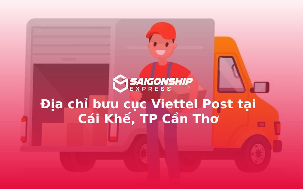 Địa chỉ bưu cục Viettel Post tại Cái Khế, TP Cần Thơ