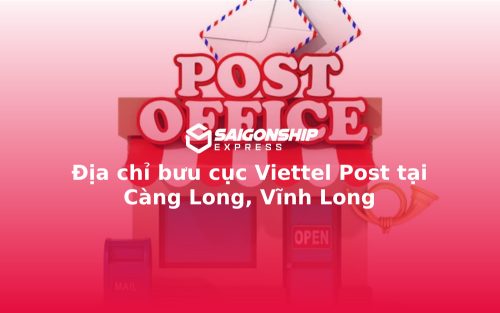 Địa chỉ bưu cục Viettel Post tại Càng Long, Vĩnh Long