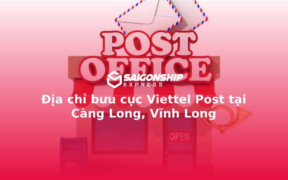 Địa chỉ bưu cục Viettel Post tại Càng Long, Vĩnh Long