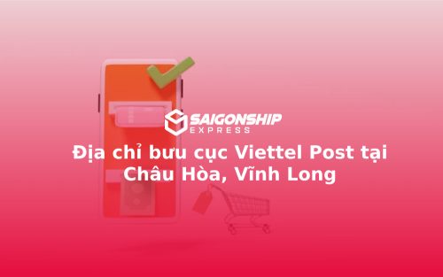 Địa chỉ bưu cục Viettel Post tại Châu Hòa, Vĩnh Long