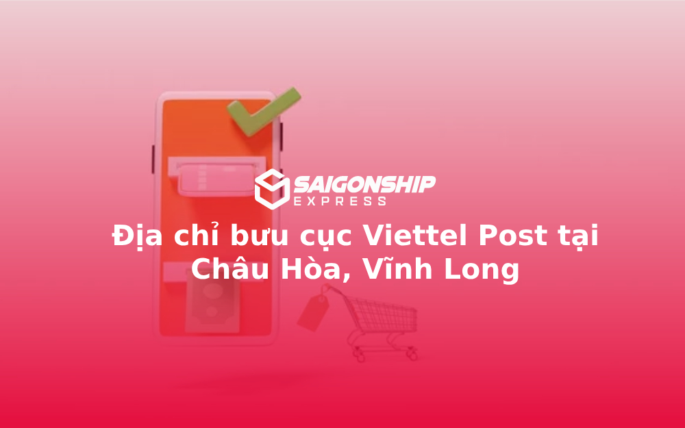 Địa chỉ bưu cục Viettel Post tại Châu Hòa, Vĩnh Long 1 Địa chỉ bưu cục Viettel Post tại Châu Hòa, Vĩnh Long