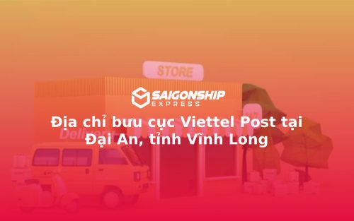 Địa chỉ bưu cục Viettel Post tại Đại An, tỉnh Vĩnh Long