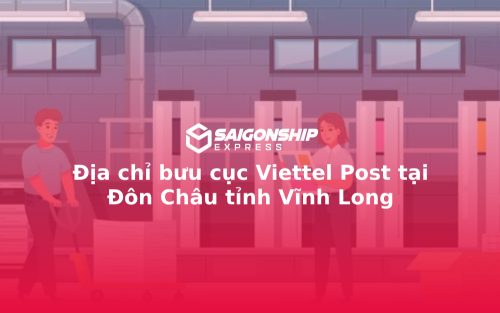 Địa chỉ bưu cục Viettel Post tại Đôn Châu tỉnh Vĩnh Long