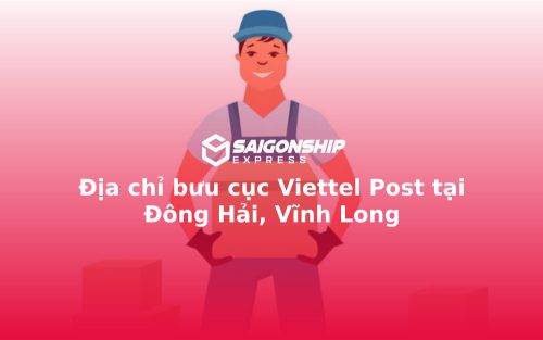 Địa chỉ bưu cục Viettel Post tại Đông Hải, Vĩnh Long