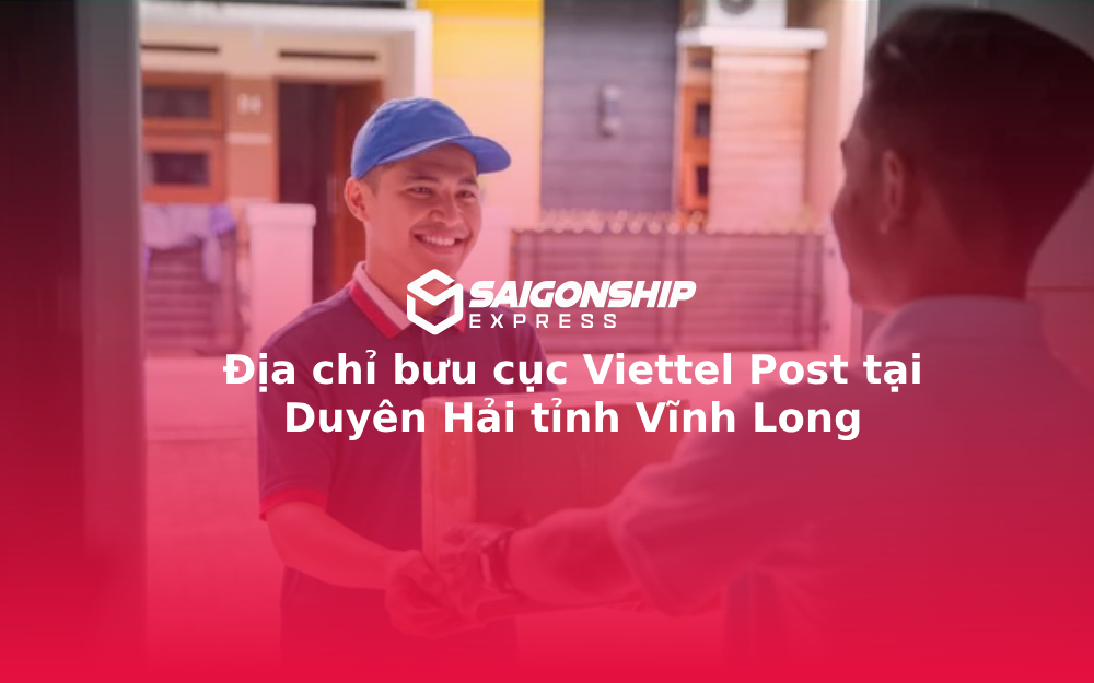 Địa chỉ bưu cục Viettel Post tại Duyên Hải tỉnh Vĩnh Long