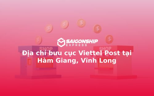 Địa chỉ bưu cục Viettel Post tại Hàm Giang, Vĩnh Long