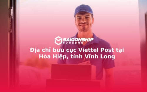 Địa chỉ bưu cục Viettel Post tại Hòa Hiệp, tỉnh Vĩnh Long