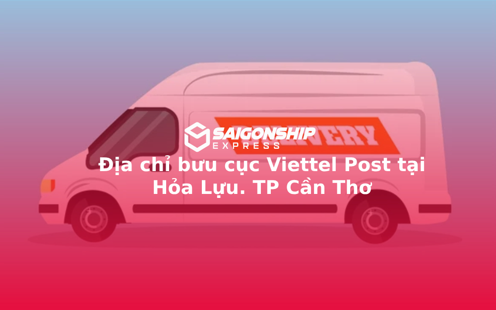 Địa chỉ bưu cục Viettel Post tại Hỏa Lựu. TP Cần Thơ