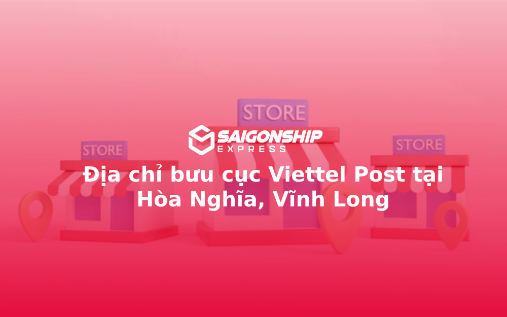 Địa chỉ bưu cục Viettel Post tại Hòa Nghĩa, Vĩnh Long