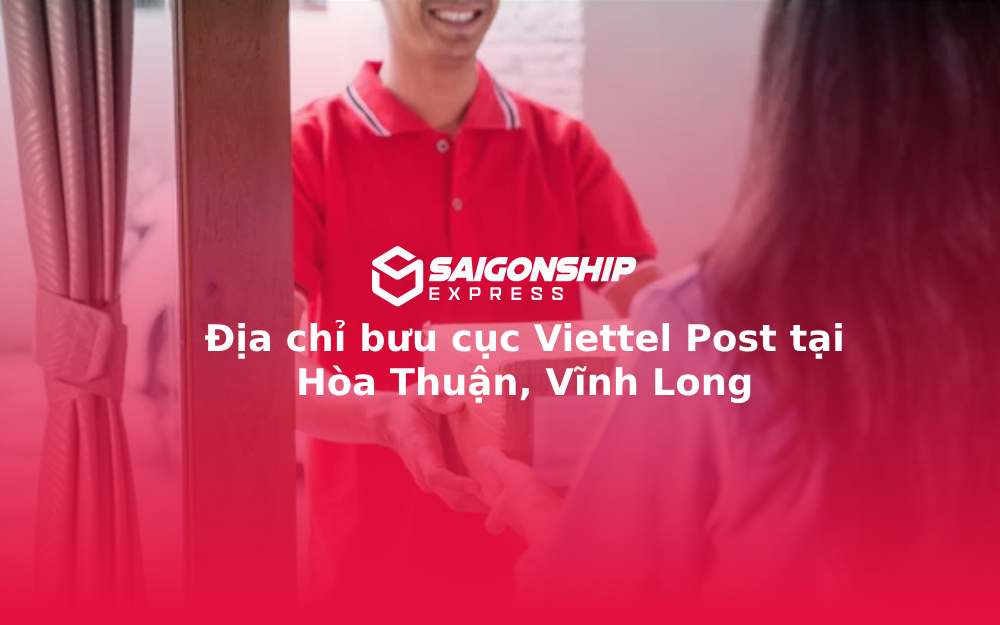 Địa chỉ bưu cục Viettel Post tại Hòa Thuận, Vĩnh Long