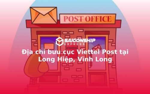 Địa chỉ bưu cục Viettel Post tại Long Hiệp, Vĩnh Long