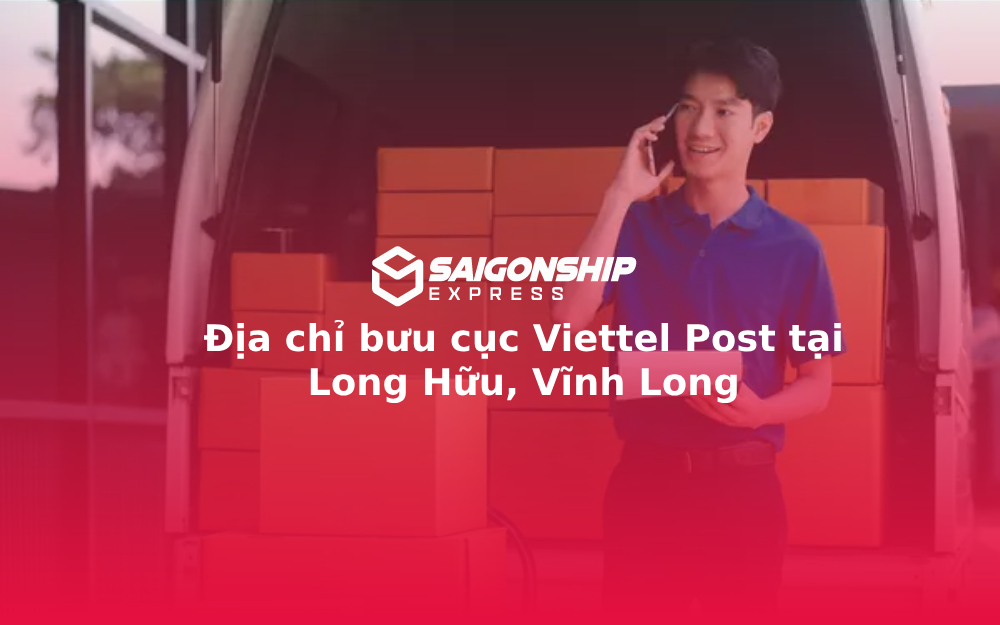 Địa chỉ bưu cục Viettel Post tại Long Hữu, Vĩnh Long