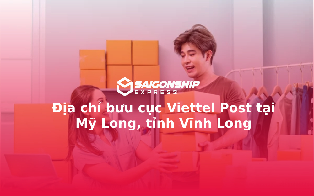 Địa chỉ bưu cục Viettel Post tại Mỹ Long, tỉnh Vĩnh Long