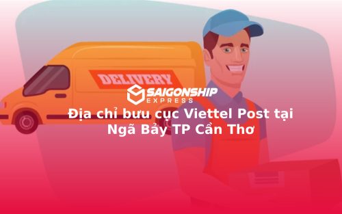 Địa chỉ bưu cục Viettel Post tại Ngã Bảy TP Cần Thơ