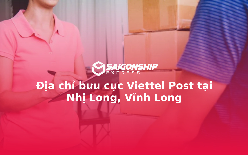 Địa chỉ bưu cục Viettel Post tại Nhị Long, Vĩnh Long