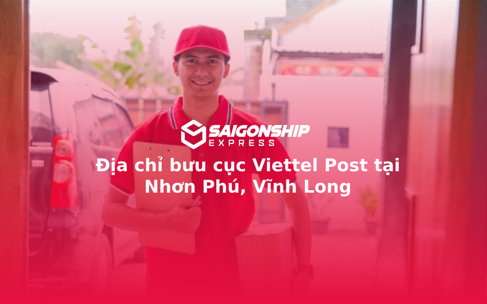 Địa chỉ bưu cục Viettel Post tại Nhơn Phú, Vĩnh Long