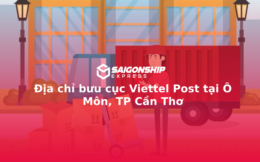 Địa chỉ bưu cục Viettel Post tại Ô Môn, TP Cần Thơ
