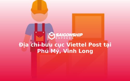 Địa chỉ bưu cục Viettel Post tại Phú Mỹ, Vĩnh Long