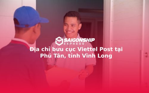 Địa chỉ bưu cục Viettel Post tại Phú Tân, tỉnh Vĩnh Long