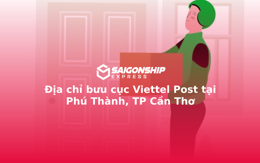 Địa chỉ bưu cục Viettel Post tại Phú Thành, TP Cần Thơ