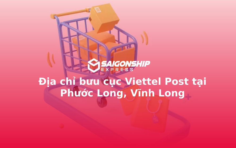 Địa chỉ bưu cục Viettel Post tại Phước Long, Vĩnh Long