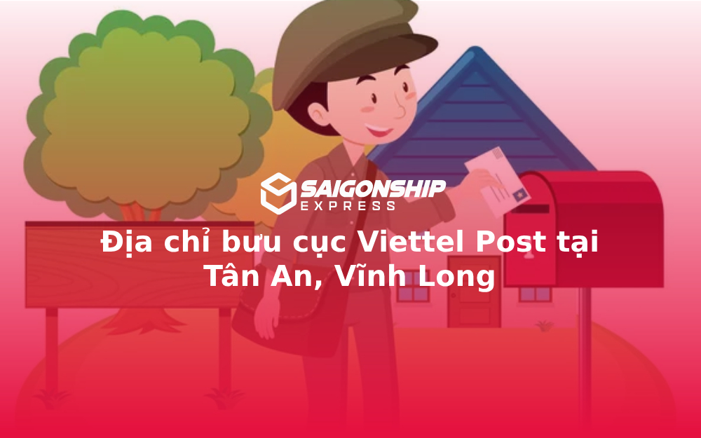 Địa chỉ bưu cục Viettel Post tại Tân An, Vĩnh Long