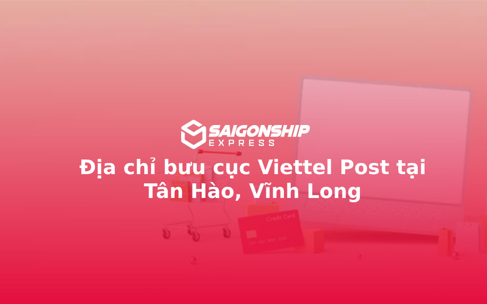Địa chỉ bưu cục Viettel Post tại Tân Hào, Vĩnh Long