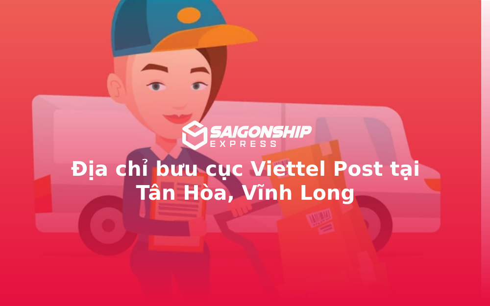 Địa chỉ bưu cục Viettel Post tại Tân Hòa, Vĩnh Long