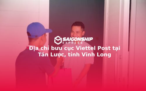 Địa chỉ bưu cục Viettel Post tại Tân Lược, tỉnh Vĩnh Long