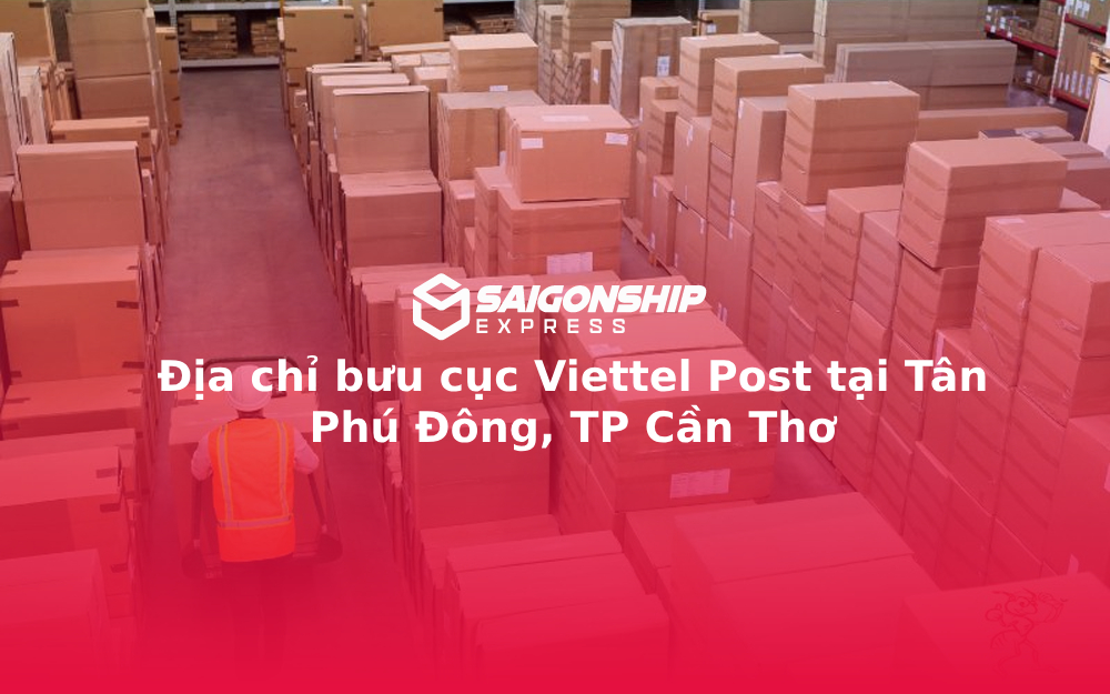 Địa chỉ bưu cục Viettel Post tại Tân Phú Đông, TP Cần Thơ