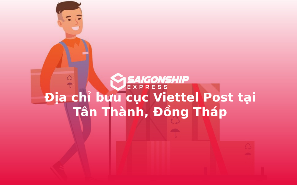 Địa chỉ bưu cục Viettel Post tại Tân Thành, Đồng Tháp