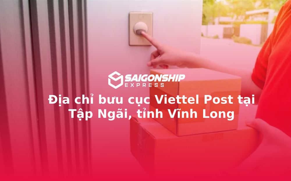 Địa chỉ bưu cục Viettel Post tại Tập Ngãi, tỉnh Vĩnh Long