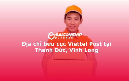 Địa chỉ bưu cục Viettel Post tại Thanh Đức, Vĩnh Long