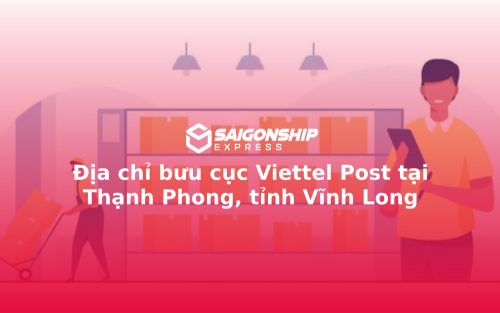 Địa chỉ bưu cục Viettel Post tại Thạnh Phong, tỉnh Vĩnh Long