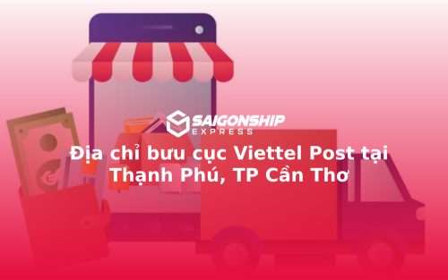 Địa chỉ bưu cục Viettel Post tại Thạnh Phú, TP Cần Thơ